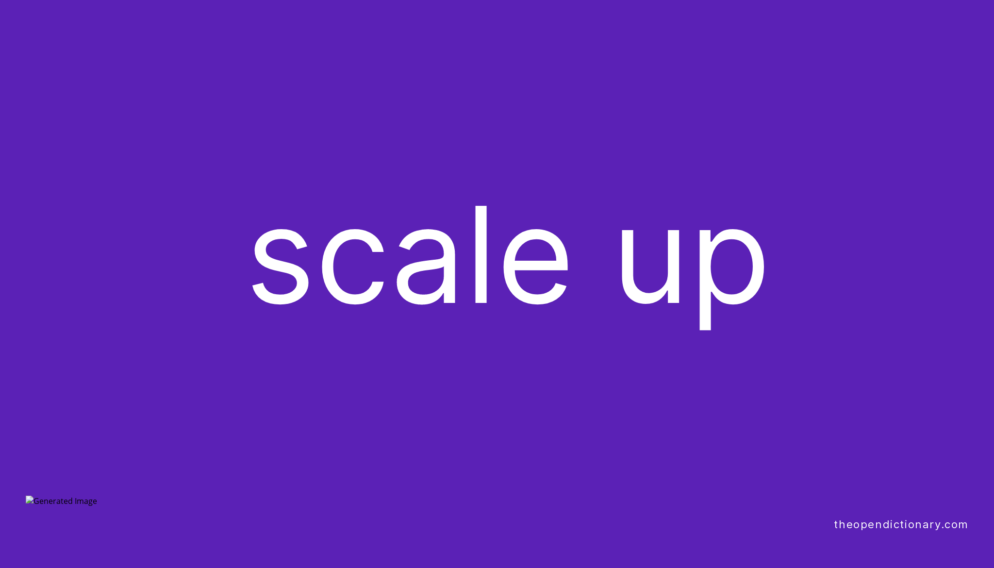 SCALE UP Phrasal Verb SCALE UP Definition Meaning And Example